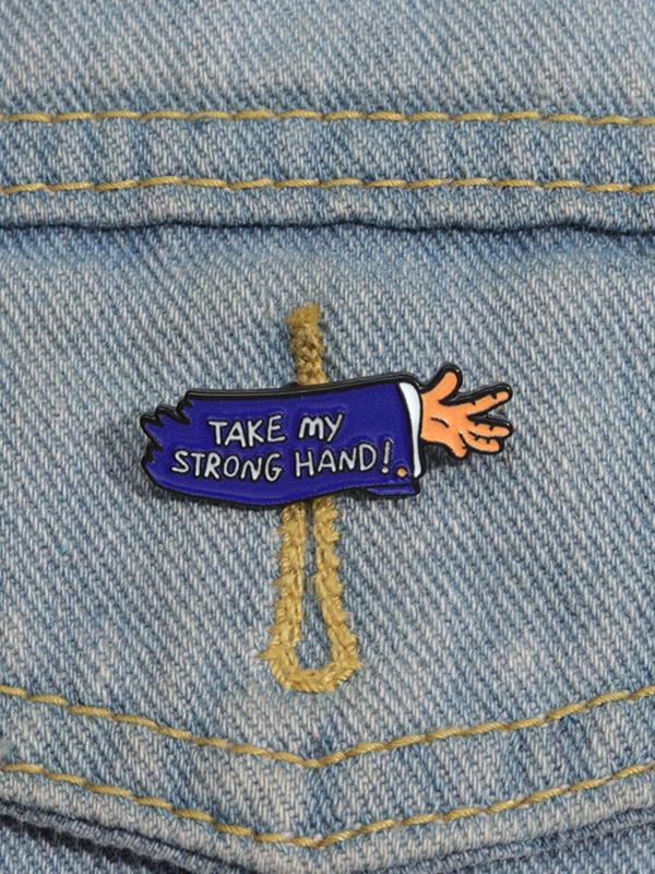 Take My Strong Hand Letter Design Brooch, Fashion Brooch for Women & Men, Enamel Pin Suitable for Backpacks, Jeans, Scarves, Hats Decoration