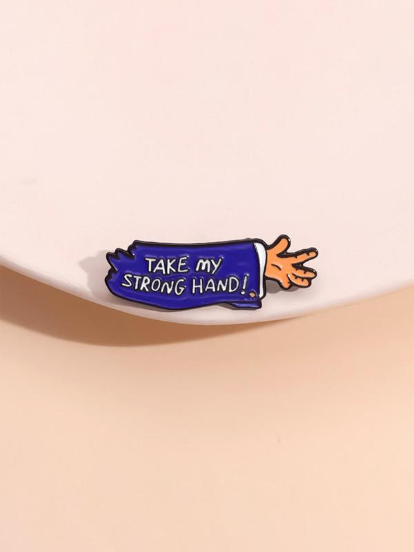 Take My Strong Hand Letter Design Brooch, Fashion Brooch for Women & Men, Enamel Pin Suitable for Backpacks, Jeans, Scarves, Hats Decoration